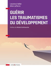 Picture of Guérir les traumatismes du développement - Restaurer l'autorégulation, l'image de soi et