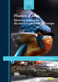 Image de PLUMES D'AZUR. HISTOIRE NATURELLE DU MARTIN-PECHEUR D'EUROPE
