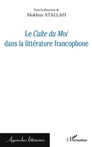 Image de Le <em>Culte du Moi</em> dans la littérature francophone
