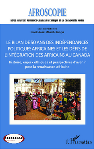 Image de Bilan de 50 ans des indépendances politiques africaines et les défis de l'intégration des africains au Canada