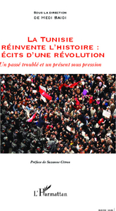 Picture of La Tunisie réinvente l'histoire : Récits d'une révolution