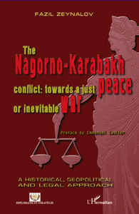 Picture of The Nagorno-Karabakh conflict : towards a just peace or inevitable war