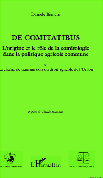 Image de De comitatibus. L'origine et le rôle de la comitologie dans la politique agricole commune