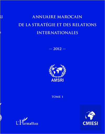 Image de Annuaire marocain de la stratégie et des relations internationales 2012 (Tome 1)