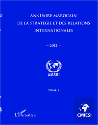 Image de Annuaire marocain de la stratégie et des relations internationales 2012 (Tome 1)