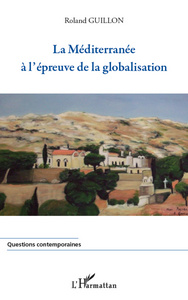 Picture of La Méditerranée à l'épreuve de la globalisation