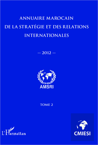 Image de Annuaire marocain de la stratégie et des relations internationales 2012 (Tome 2)