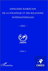 Image de Annuaire marocain de la stratégie et des relations internationales 2012 (Tome 2)