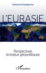 Image de L'Eurasie. Perspectives et enjeux géopolitiques