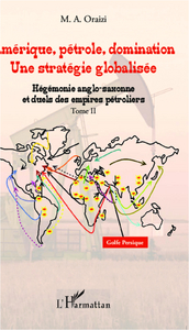 Image de Amérique, pétrole, domination : une stratégie globalisée (T.2)
