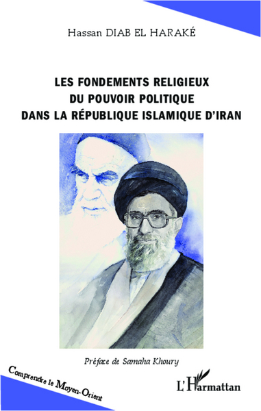 Image de Les fondements religieux du pouvoir politique dans la République islamique d'Iran