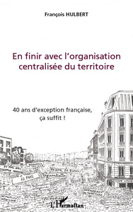 Image de En finir avec l'organisation centralisée du territoire