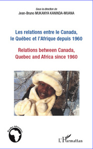 Image de Les relations entre le Canada, le Québec et l'Afrique depuis 1960