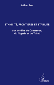 Image de Ethnicité, frontières et stabilité aux confins du Cameroun, du Nigeria et du Tchad
