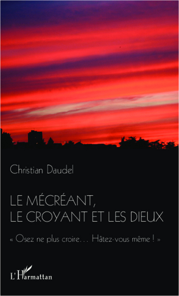 Picture of Le mécréant, le croyant et les dieux