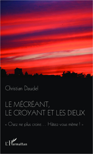 Picture of Le mécréant, le croyant et les dieux