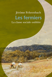 Picture of Les fermiers : la classe sociale oubliée