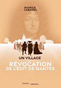 Image de Un village sous la Révocation de l'édit de Nantes