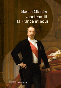 Image de Napoléon III, la France et nous