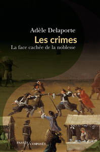 Image de Les crimes, la face cachée de la noblesse