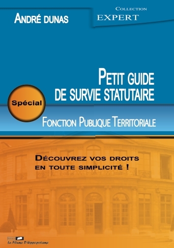 Image de Le petit guide de survie statutaire - spécial Fonction Publique Territoriale