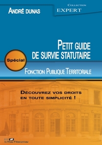 Image de Le petit guide de survie statutaire - spécial Fonction Publique Territoriale