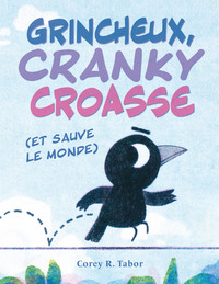 Image de Grincheux, Cranky croasse (et sauve le monde)