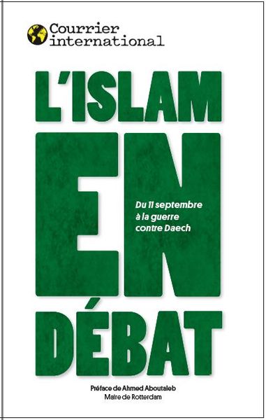 Image de L'islam en débat : Du 11 septembre à la guerre contre Daech