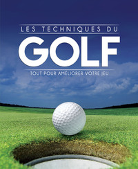 Image de LES TECHNIQUES DU GOLF