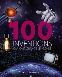 Image de 100 INVENTIONS QUI ONT CHANGE LE MONDE