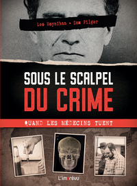 Image de Sous le scalpel du crime : quand les médecins tuent