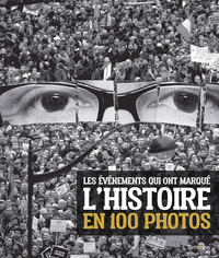 Image de LES EVENEMENTS QUI ONT MARQUE L'HISTOIRE EN 100 PHOTOS
