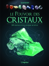 Image de Le pouvoir des cristaux - 100 cristaux pour réaliser ses rêves.