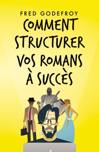 Image de Comment structurer vos romans à succès