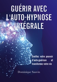 Image de Guérir avec l'auto-hypnose intégrale