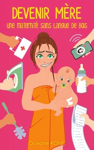 Picture of Devenir mère : une maternité sans langue de bois