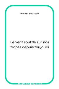 Picture of Le vent souffle sur nos traces depuis toujours