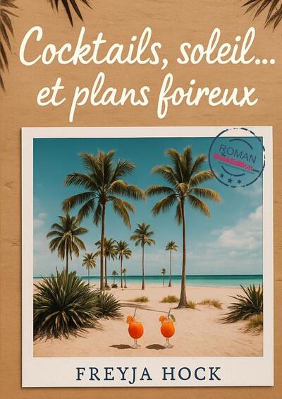 Image de Cocktails, soleil et plans foireux.