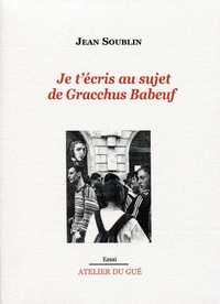 Image de Je T'Ecris Au Sujet De Gracchus Babeuf