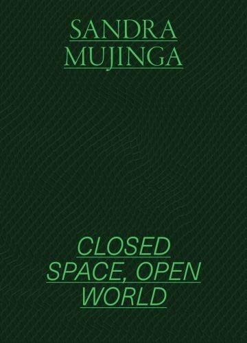 Picture of Sandra Mujinga Closed Space, Open World /anglais