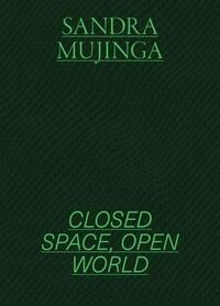 Picture of Sandra Mujinga Closed Space, Open World /anglais