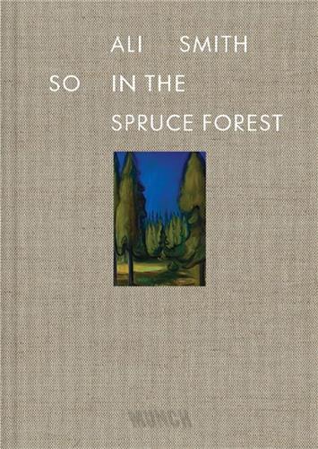 Image de Ali Smith So in the Spruce Forest /anglais