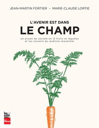 Picture of L'AVENIR EST DANS LE CHAMP. UN PROJET DE SOCIETE EN 12 LEGUMES