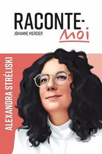 Image de RACONTE-MOI ALEXANDRA STRELISKI