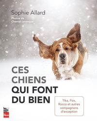 Picture of Ces chiens qui font du bien - Tika, Fox, Rocco et autres compagnons d'exception