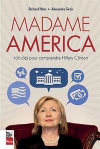 Picture of Madame America - 100 clés pour comprendre Hillary Clinton