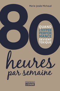 Image de 80 heures par semaine - Quand l'hyper performance devient toxique