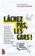 Image de LACHEZ PAS, LES GARS ! D'ANCIENS CANCRES TEMOIGNENT