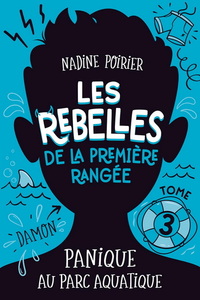 Picture of LES REBELLES DE LA PREMIERE RANGEE V 03 PANIQUE AU PARC AQUATIQUE