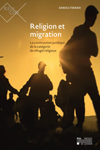 Image de RELIGION ET MIGRATION : LA CONSTRUCTION JURIDIQUE DE LA CATEGORIE DE REFUGIE RELIGIEUX